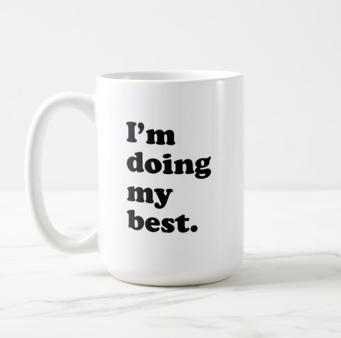 I'm Doing my Best Mug