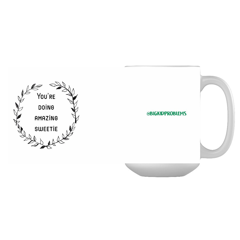 You're Doing Amazing Sweetie Mug