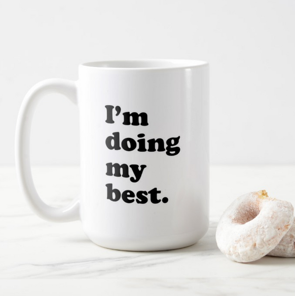 "Doing my Best"  Mug
