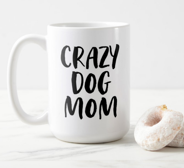 Crazy Dog Mom Mug