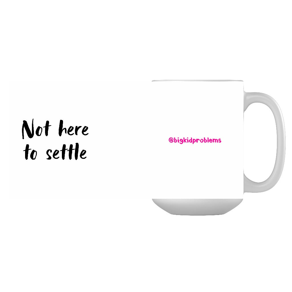 Never Settle Mug
